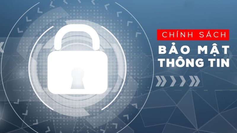 Chính sách bảo mật mọi thông tin cá nhân
