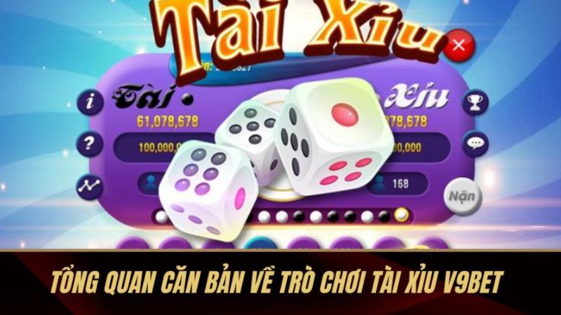 Giới thiệu về tài xỉu tại v9bet